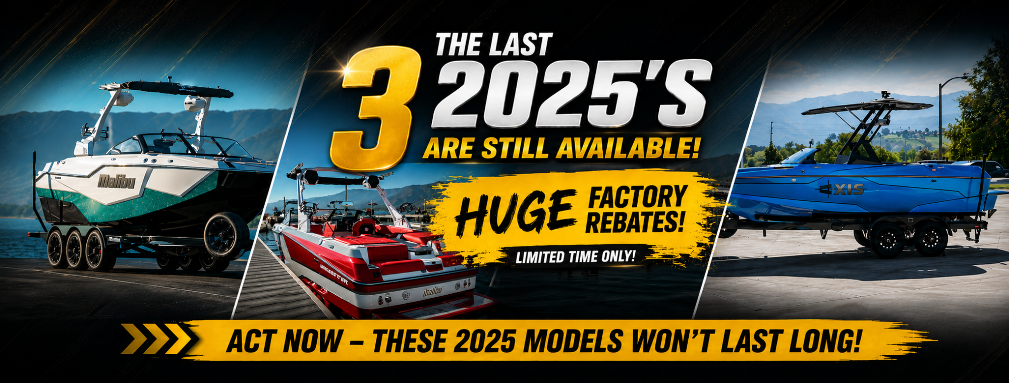2025 Closeout Deals Header 2025 Factory Rebates, last 3 boats